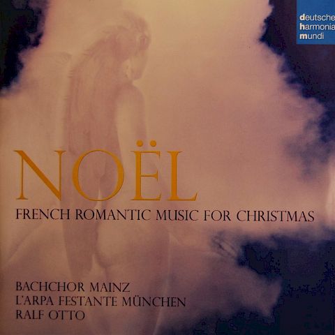 NOЁL - French romantic music for Christmas; Bachchor Mainz, l'arpa festante